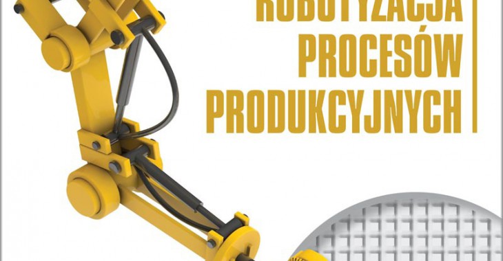 Robotyzacja procesów produkcyjnych