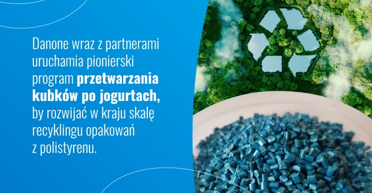DANONE wraz z partnerami uruchamia pionierski program recyklingu kubków po jogurtach